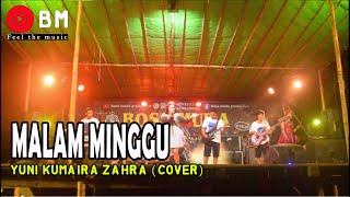 MALAM MINGGU  YUNI KUMAIRA ZAHRA COVER  BOSS MUDA BAND [upl. by Elletnuahs]