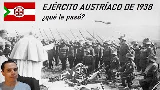 Ejército Austríaco de 1938 ¿qué le pasó [upl. by Lehctim]