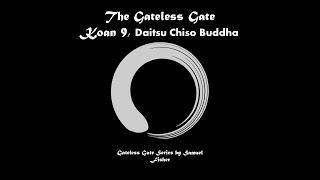 Gateless Gate Koan 9  Daitsu Chiso Buddha [upl. by Surtimed976]