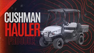 Cushman Hauler Pro 800X  Overview [upl. by Cyrano990]