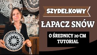 SZYDEŁKOWY ŁAPACZ SNÓW O ŚREDNICY 20 CM WZÓR I TUTORIAL KROK PO KROKU [upl. by Sirovat]