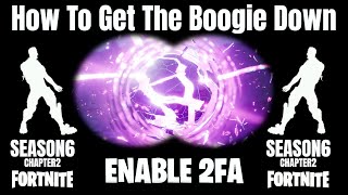 How To Enable 2FA Fortnite Season 6 Free Boogie Down Emote [upl. by Herrmann]