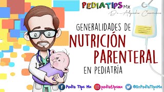 Generalidades de Nutrición Parenteral en Pediatría parte 2 [upl. by Neliak525]