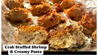 Crab Stuffed Shrimp amp Creamy Pasta [upl. by Ecirtnas]