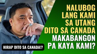 BUHAY CANADA PERO LUBOG SA UTANG HIRAP BUMANGON  KAYOD NG KAYOD PERO WALANG PUNDAR  RHODS CHANNEL [upl. by Ahsurej]