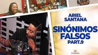 Sinónimos Falsos Part9  Ariel Santana [upl. by Compton]