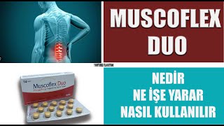 MUSCOFLEX DUO Tablet Nedir Niçin Kullanılır Nasıl Kullanılır Yan Etkileri Nelerdir sağlık [upl. by Ynahteb]