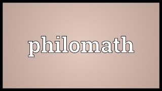 Philomath Meaning [upl. by Nnaeerb]