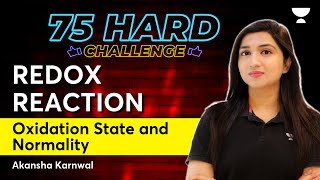 Redox Reaction  Oxidation State and Normality  75 Hard Challenge  Akansha [upl. by Fairweather]