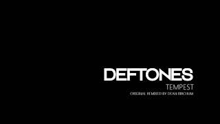 Deftones  Tempest Original Remixed By Dean Birchum 2019 [upl. by Jorin763]