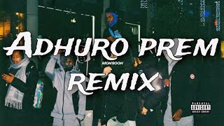 Adhuro prem remix  Monsoon  prod EasternShine [upl. by Diego]