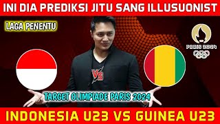 TARGET STY❗INDONESIA VS GUINEA PLAY OFF OLIMPIADE PARIS 2024 PREDIKSI JITU DEMIAN SANG ILLUSIONIST [upl. by Attennek]