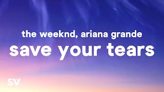 The Weeknd amp Ariana Grande  Save Your Tears Remix Lyrics [upl. by Savannah]