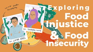 Exploring Food Injustice and Food Insecurity  Episode 3 [upl. by Niai]