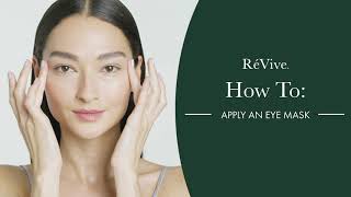 How To Use Eye Mask  RéVive Masque Des Yeux Revitalizing Eye Mask [upl. by Larkins805]