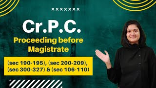 CRPC  Proceeding before Magistrate  Sec 190195 200209 300327 106110 [upl. by Aniaz]