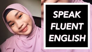 HOW TO IMPROVE YOUR ENGLISH  TIPS ON SPEAKING ENGLISH FLUENTLY   IRDINA HANI [upl. by Tarrel]