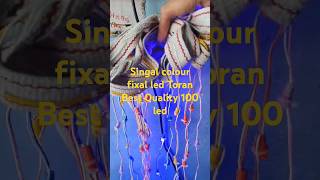 singal colour Fixal led Toran100 led best Quality 1010 [upl. by Aredna]