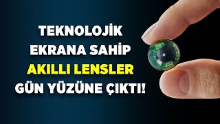 Teknolojik Ekrana Sahip Akıllı Lensler Gün Yüzüne Çıktı [upl. by Annamarie745]