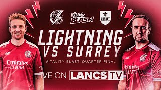 🔴 LIVE Lancashire Lightning vs Surrey  Vitality Blast QuarterFinal [upl. by Bianchi235]