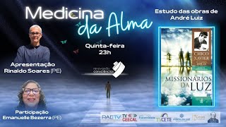 MEDICINA DA ALMA  MISSIONÁRIOS DA LUZ ANDRÉ LUIZ  RINALDO SOARES E EMANUELLE BEZERRA [upl. by Delinda]