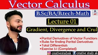 Partial Differentiation of Vectors  Gradient Divergence and Curl  Vector Calculus BscBA  By Ak [upl. by Nelleh]