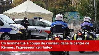 Un homme tué à coups de couteau dans le centre de Rennes l’agresseur «en fuite» [upl. by Carlynn869]