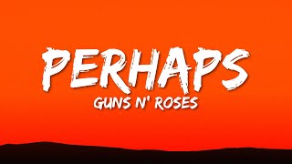 Guns N Roses  Perhaps Lyrics [upl. by Asiulana]