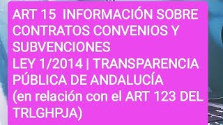 ART 15  LEY 12014  TRANSPARENCIA PÚBLICA DE ANDALUCÍA en relación con el art 123 del TRLGHPJA [upl. by Rtoip]