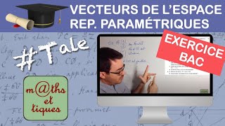 Prépare ton BAC  Vecteurs espace  Représentations paramétriques [upl. by Kinzer]