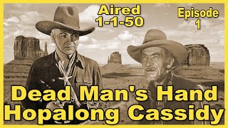 Hopalong Cassidy with William Boyd  Dead Mans Hand  Ep 1  Aired 1150  Radios Golden Years [upl. by Noraf]