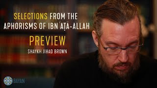 Selections from the Aphorisms of Ibn ʿAṭā Allah  Sh Jihad Brown Preview [upl. by Tabbatha]