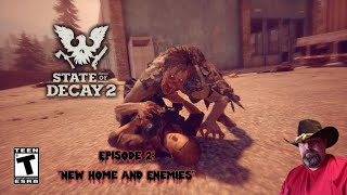 State of Decay 2 Episode 2 quotNew Home and Enemiesquot [upl. by Notnek688]