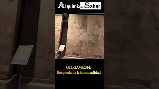 Gilgamesh Búsqueda de la inmortalidad  Alquimia del Saber  Sh75 prehistorico curiosidades [upl. by Snyder147]