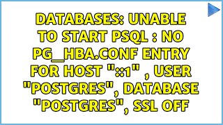 Unable to start psql  no pghbaconf entry for host quot1quot  user quotpostgresquot database [upl. by Nnylyaj489]