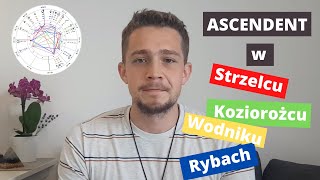 Czym jest Ascendent Ascendent w znakach Strzelca Koziorożca Wodnika i Ryb cz3 [upl. by Cinamod295]