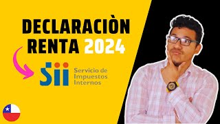 Declaración de Renta Impuestos 2024 Chile SII [upl. by Lynna413]