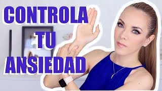 CÓMO CONTROLAR LA ANSIEDAD TIPS QUE CAMBIARON MI VIDA [upl. by Noirb918]