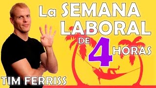 La Semana Laboral de 4 Horas  Tim Ferriss  resumen del libro en español [upl. by Inama]