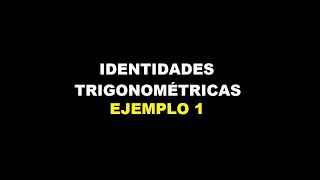 Identidades Trigonométricas con ángulo simple  Ejemplo 1 [upl. by Ilyse]