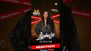 LUDMILLA ESGOTA OS INGRESSOS PARA O VIA MUSIC HALL [upl. by Atirb612]