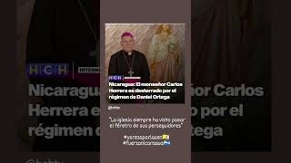 Régimen sandinista destierra a monseñor Carlos Enrique Herrera presidente de la CEN [upl. by Draneb]