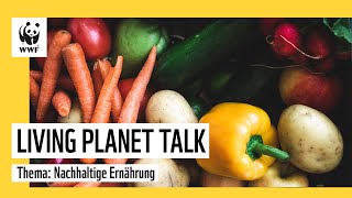 WWF Living Planet Talk  Ernährung [upl. by Monto]