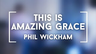 quotThis Is Amazing Gracequot  Phil Wickham cover Lyrics [upl. by Aneehsor]