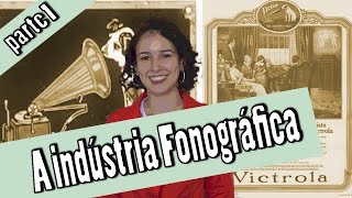 Indústria fonográfica  parte 1 [upl. by Gass]