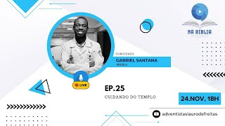 ðŸŽ™ï¸Na BÃ­blia Podcast  Ep25 Cuidando do Templo  Dr Gabriel Santana [upl. by Brosine665]