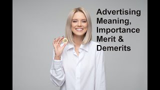 Advertising  Meaning Importance Merit amp Demerits [upl. by Aloise349]