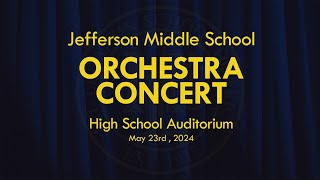 Jefferson Middle School Orchestra Concert  May 23rd 2024  High School Auditorium [upl. by Rovert]