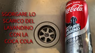 COME STURARE LO SCARICO DEL LAVANDINO CON LA COCA COLA [upl. by Parsaye369]