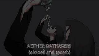 AETHER CATHARSIS SLOWED AND REVERBTIK TOK [upl. by Belvia]